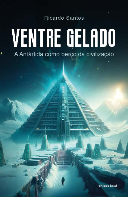 Ventre Gelado – A Antártida como berço da civilização