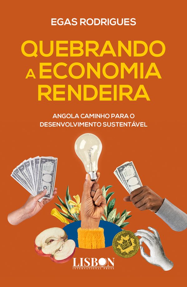 QUEBRANDO A ECONOMIA RENDEIRA - Angola Caminho Para o Desenvolvimento Sustentável