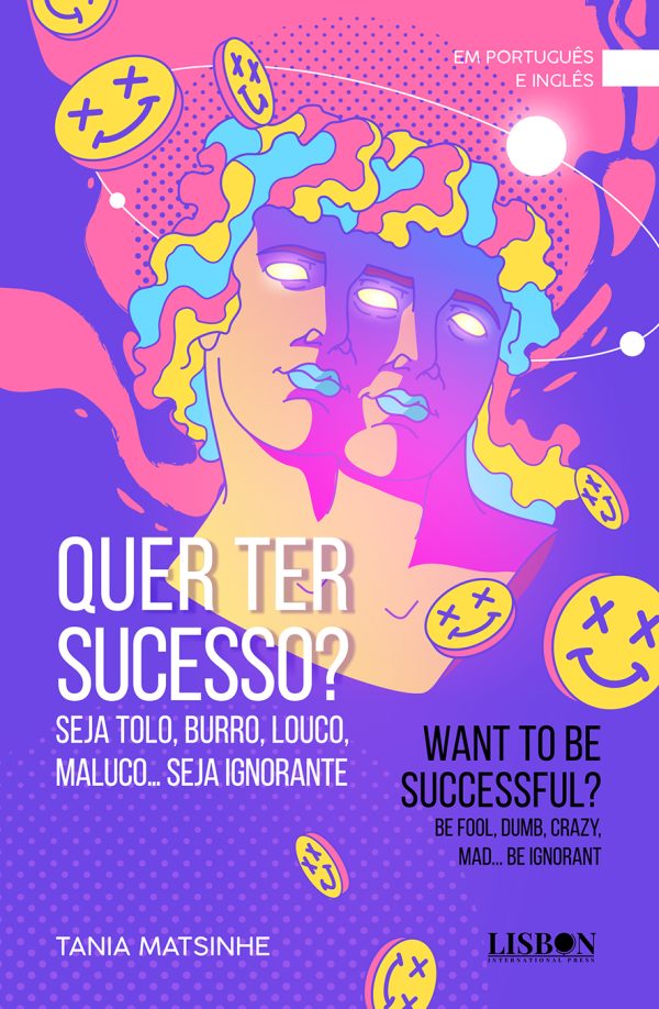 Quer ter sucesso? Seja Tolo, Burro, Louco, Maluco…seja ignorante