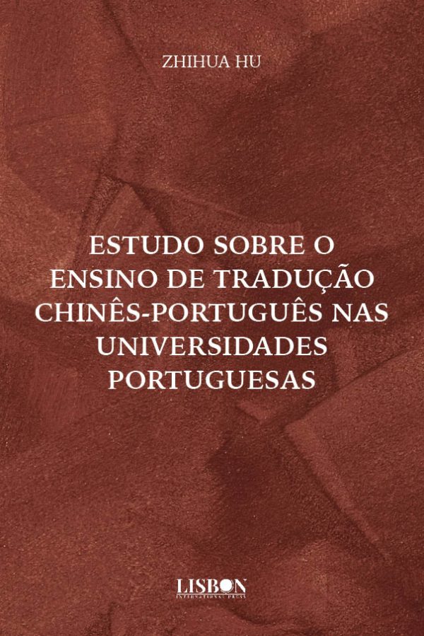 Estudo sobre o Ensino de Tradução Chinês-Português nas Universidades Portuguesas