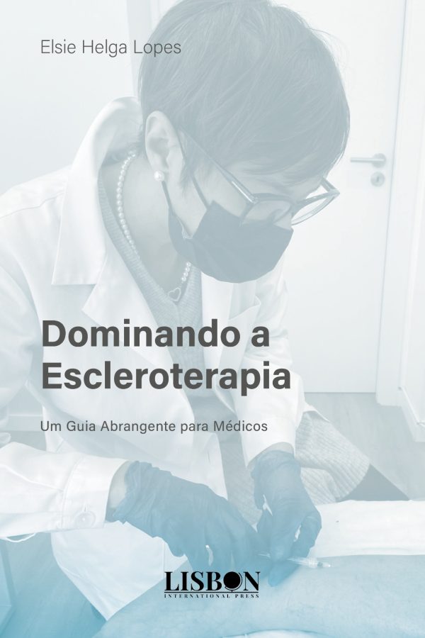 Dominando a Escleroterapia: Um Guia Abrangente para Médicos