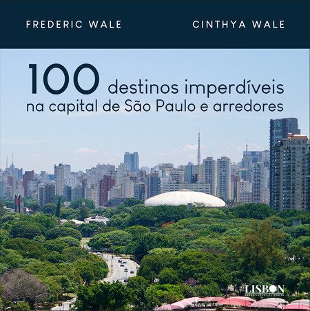 100 destinos imperdíveis na capital de São Paulo e arredores