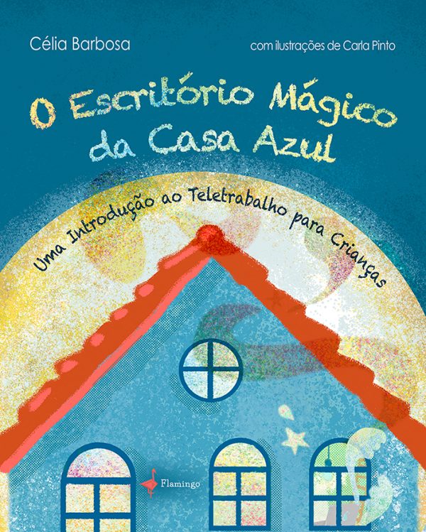 O Escritório Mágico da Casa Azul - Uma introdução ao teletrabalho para crianças