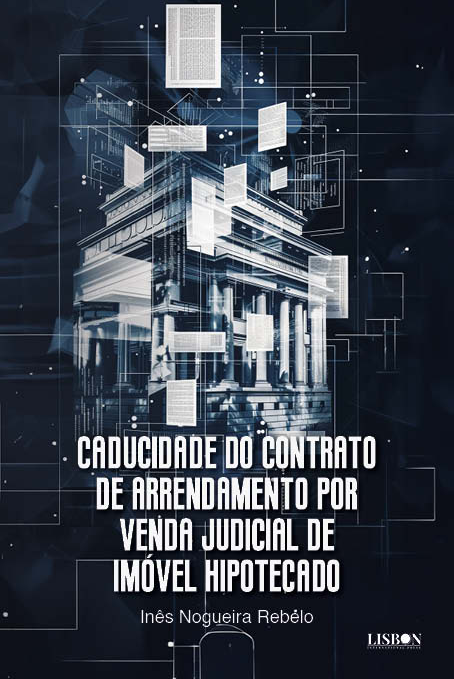 Caducidade do Contrato de Arrendamento por Venda Judicial de Imóvel Hipotecado