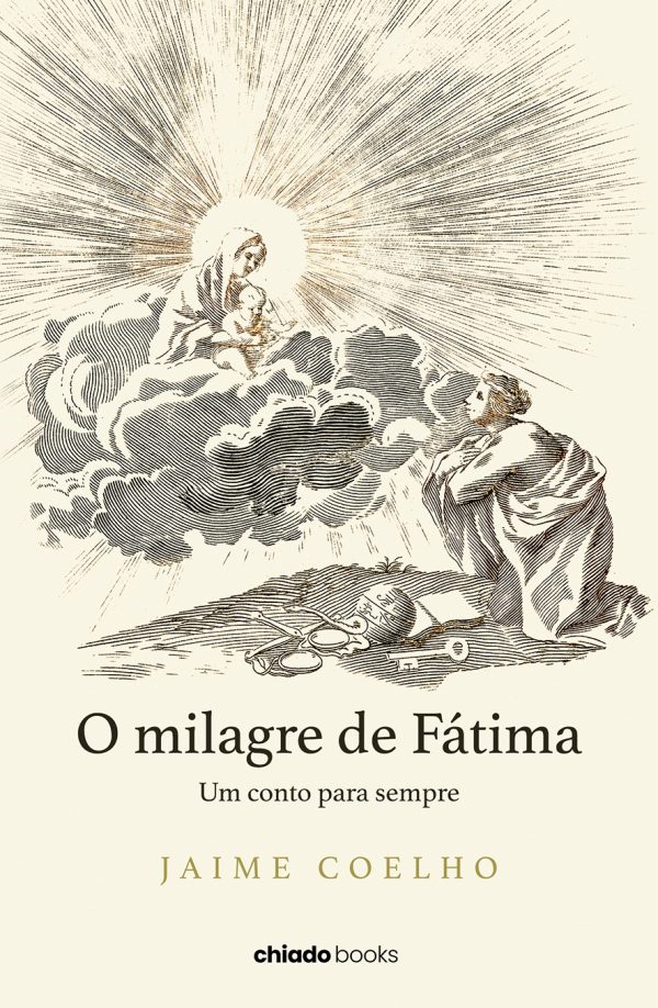 O milagre de Fátima - Um conto para sempre de… Jaime Coelho