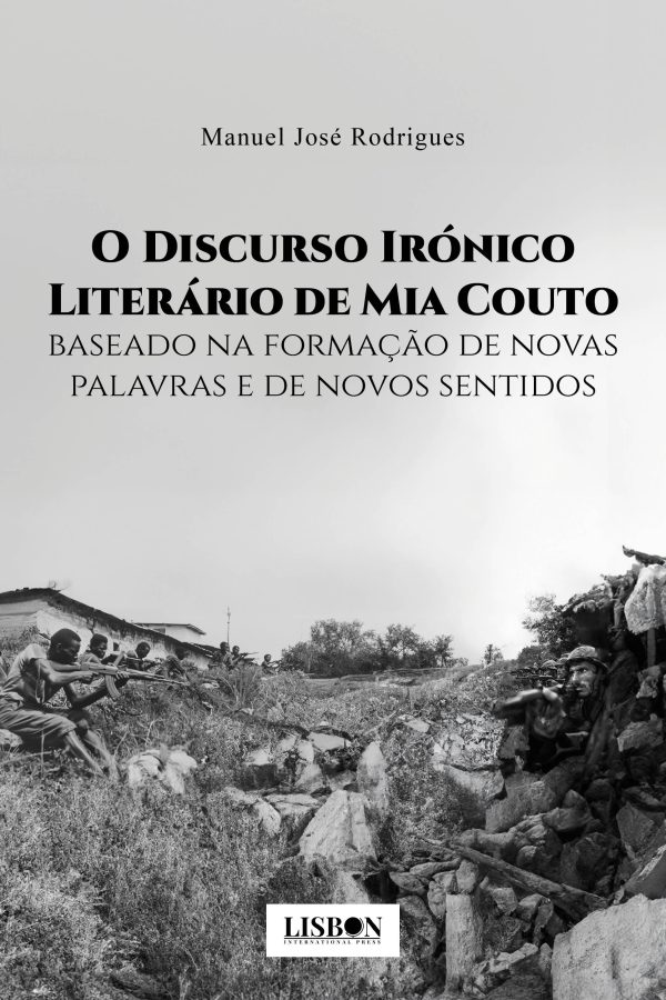 O Discurso Irónico Literário de Mia Couto baseado na formação de novas palavras e de novos sentidos