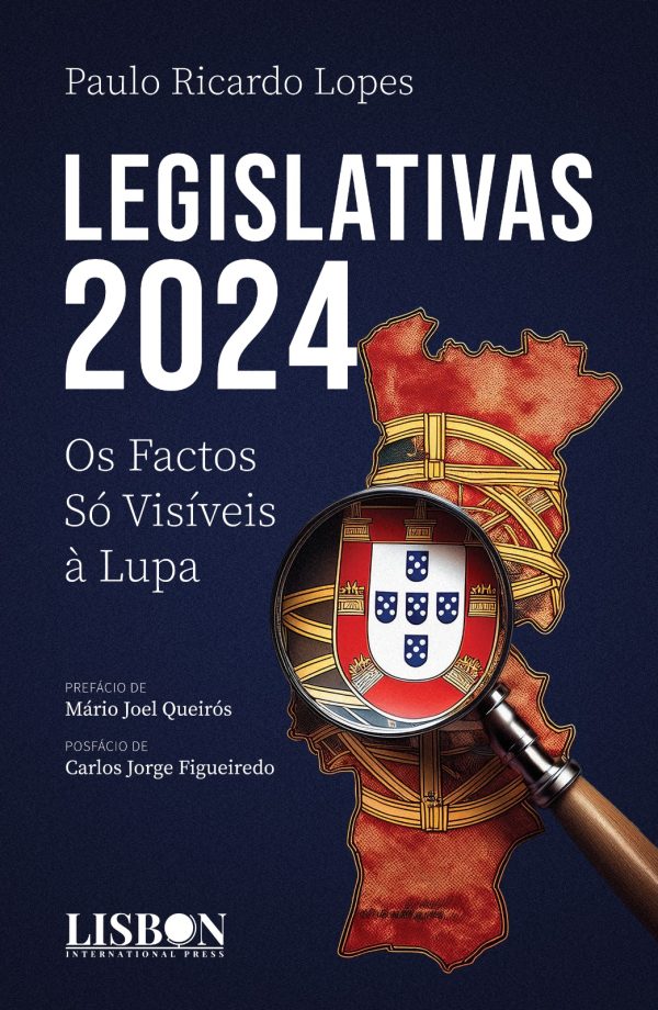 Legislativas 2024 - Os Factos Só Visíveis à Lupa