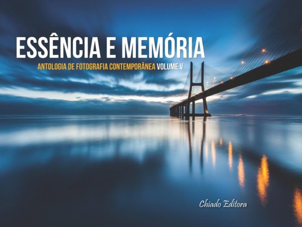 Antologia de Fotografia Contemporânea "Essência e Memória" - Vol V