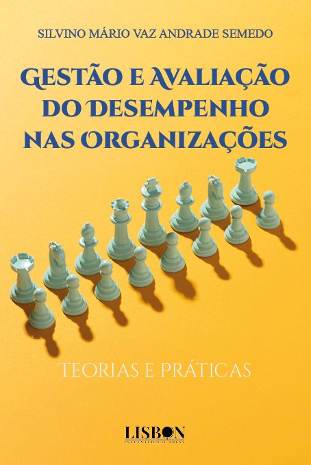 Gestão e Avaliação do Desempenho nas Organizações - Teorias e Práticas