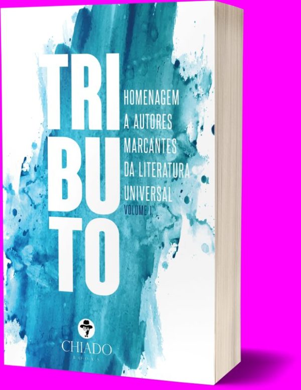 Tributo - Homenagem a autores marcantes da literatura universal_Vol 1