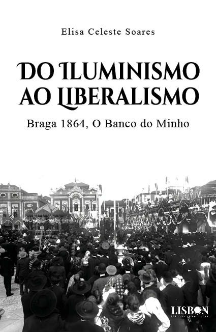 Do Iluminismo ao Liberalismo. Braga 1864, O Banco do Minho