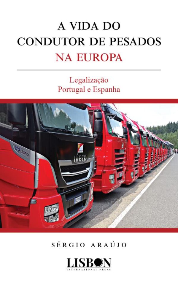 A vida do condutor de pesados na Europa - Legalização Portugal e Espanha