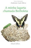 A Minha Lagarta chamada Borboleta