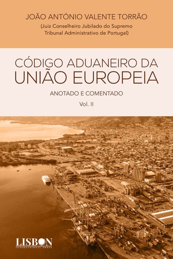 Código Aduaneiro da União Europeia – Anotado e Comentado – Vol II