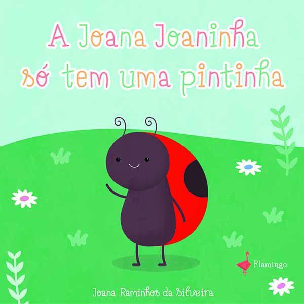 A Joana Joaninha só tem uma pintinha