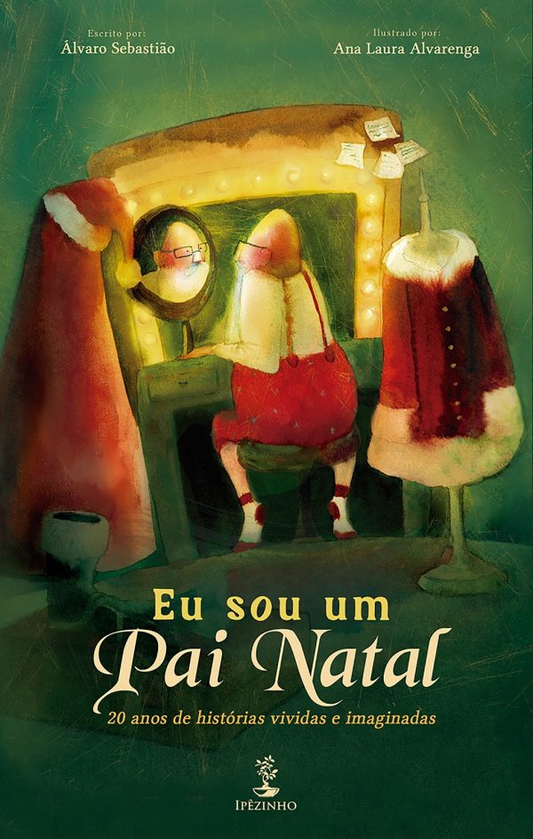 Eu sou um Pai Natal - 20 anos de histórias vividas e imaginadas