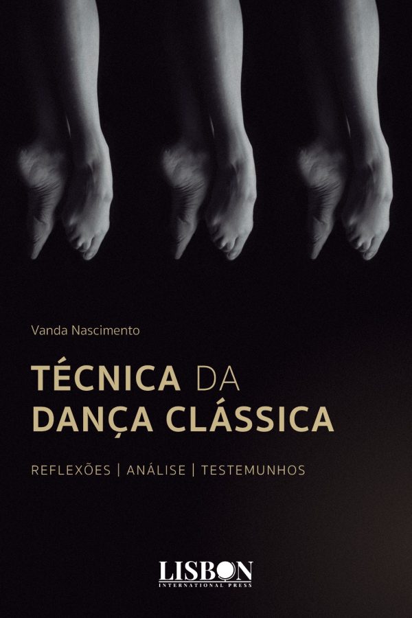 Técnica da Dança Clássica - Reflexões | Análise | Testemunhos