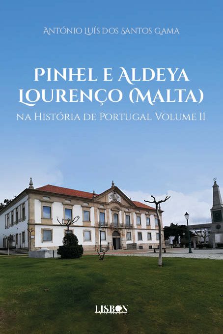 Pinhel e Aldeya Lourenço (Malta) na História de Portugal Volume II