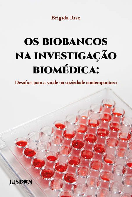 Os biobancos na investigação biomédica: Desafios para a saúde na sociedade contemporânea