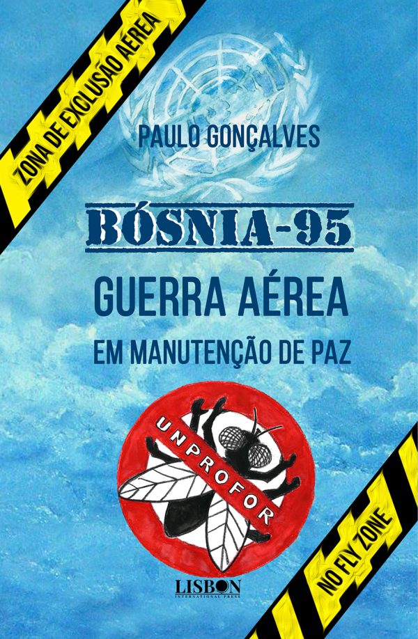 Bósnia 95 – Guerra Aérea em Manutenção de Paz - Primeiro Volume