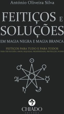 Feitiços e Soluções em Magia Negra e Branca