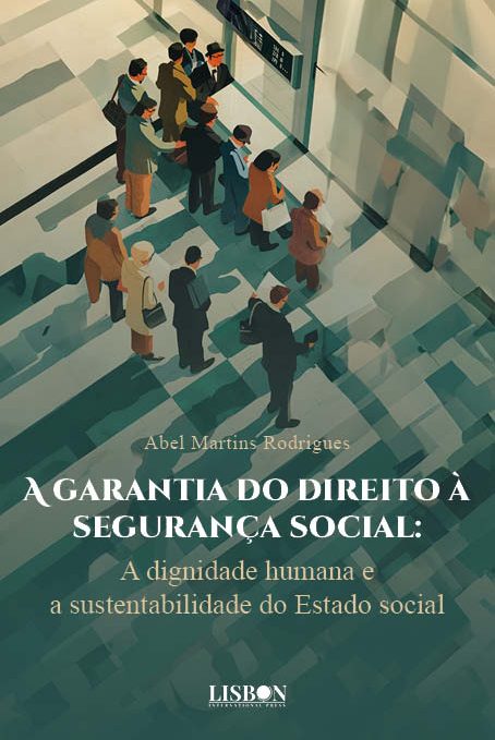 A garantia do direito à segurança social: a dignidade humana e a sustentabilidade do Estado social