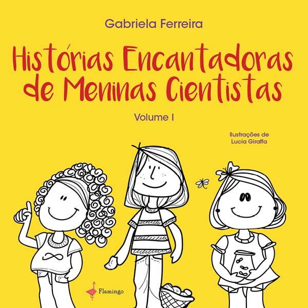 Histórias Encantadoras de Meninas Cientistas Volume I