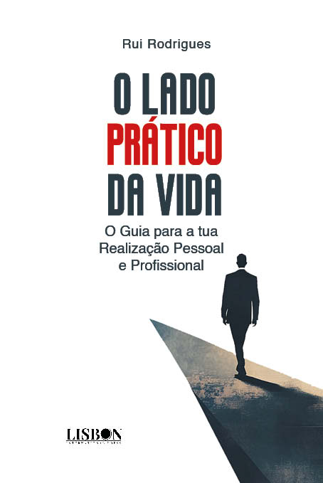 O Lado Prático da Vida - O Guia para a tua Realização Pessoal e Profissional