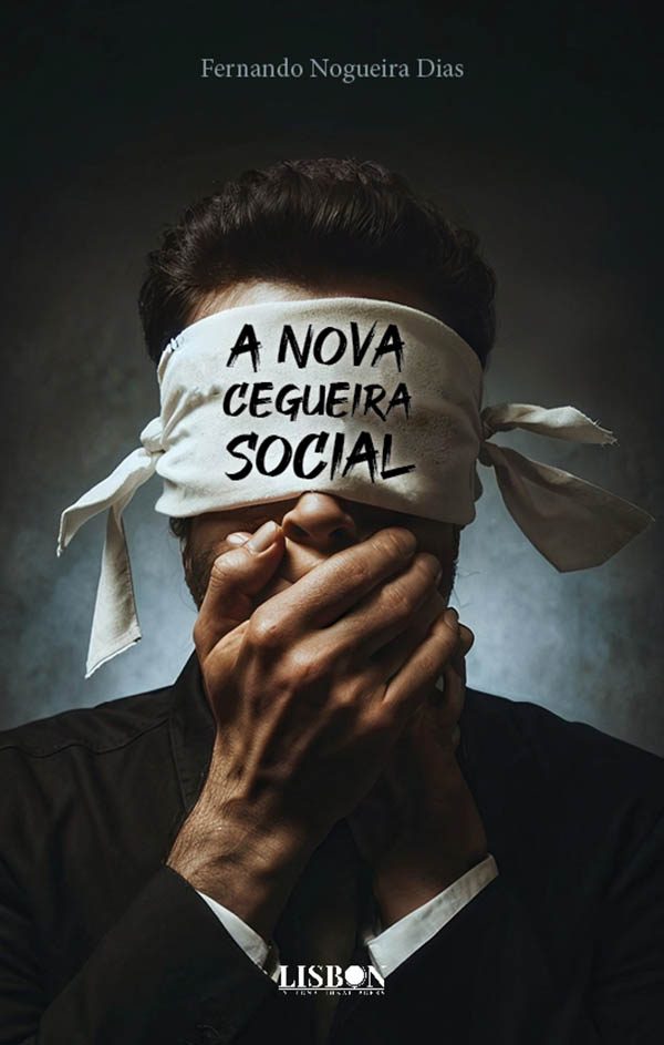 A NOVA CEGUEIRA SOCIAL